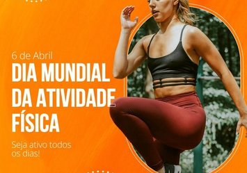 Dia Mundial da Atividade Física - Seja ativo todos os dias