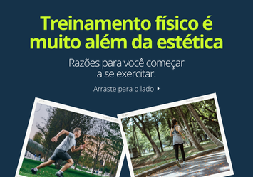 Treinamento físico é muito além da estética - Razões para você começar a se exercitar