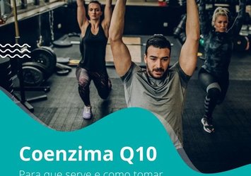 Conenzima Q10 - Para que serve e como tomar