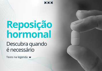 Reposição hormonal - Descubra quando é necessário