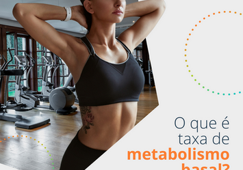 O que é taxa de metabolismo basal?