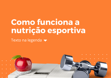 Como funciona a nutrição esportiva