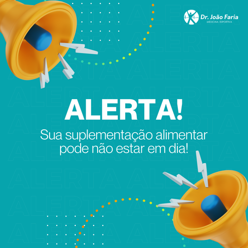 Alerta - Sua suplementação alimentar pode não estar em dia!