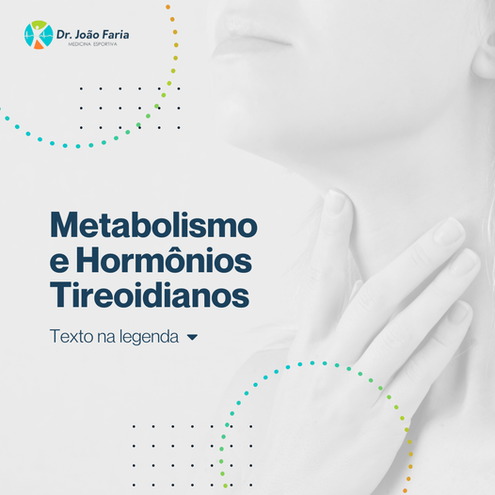 Metabolismo e Hormônios Tireoidianos