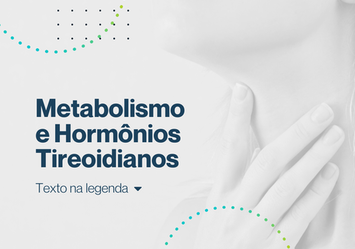 Metabolismo e Hormônios Tireoidianos