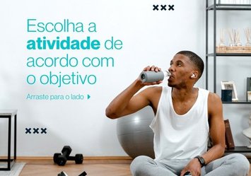 Escolha a atividade de acordo com o objetivo