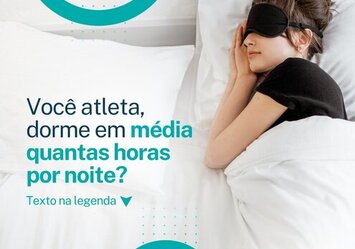 Você atleta, dorme em média quantas horas por noite?