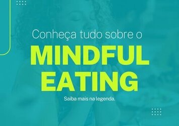 Conheça tudo sobre o Mindful Eating