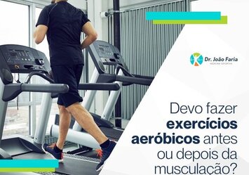 Devo fazer exercícios aeróbicos ante ou depois da musculação?