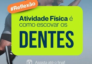 Atividade física é como escovar os dentes