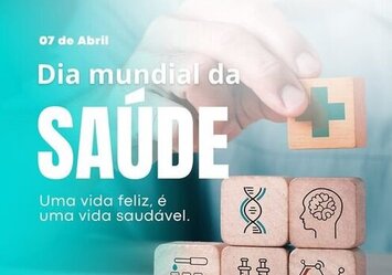 Dia Mundial da Saúde - Uma vida feliz, é uma vida saudável