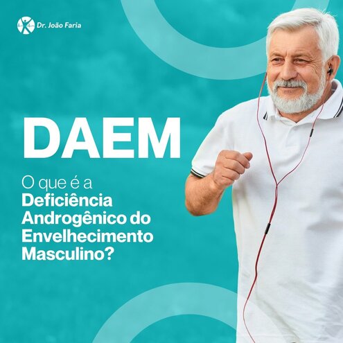 DAEM - O que é a Deficiência Androgênico do Envelhecimento Masculino?