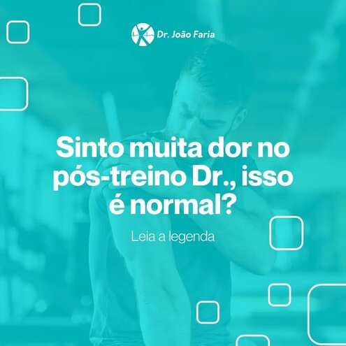 Sinto muita dor no pós-treino Dr., isso é normal?