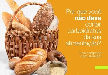 Por que você não deve cortar carboidratos da sua alimentação?