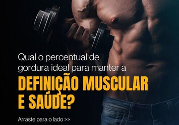 Qual o porcentual de gordura ideal para mantes a definição muscular e saúde?