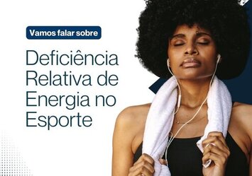 Vamos falar sobre Deficiência Relativa de Energia no Esporte