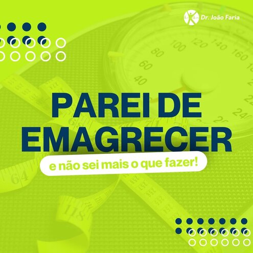 Parei de Emagrecer e não sei mais o que fazer!