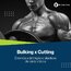 Bulking X Culting - Entenda a definição e objetivos de cada prática