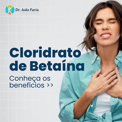 Cloridrato de Betaína - Conheça os benefícios