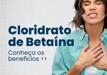 Cloridrato de Betaína - Conheça os benefícios