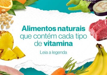 Alimentos naturais que contém cada tipo de vitamina