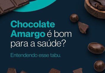 Chocolate Amargo é bom para a saúde? Entendendo esse tabu.