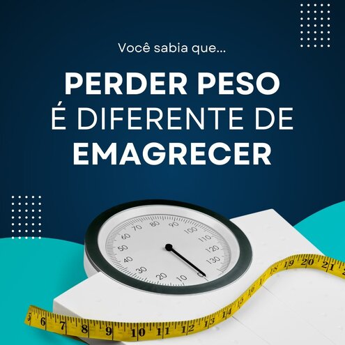 Perder peso é diferente de emagrecer