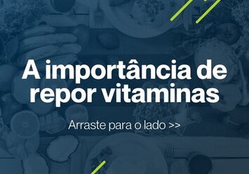 A importãncia de repor vitaminas