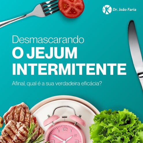 Desmascarando o Jejum Intermitente. Afinal, qual é a sua verdadeira eficácia?