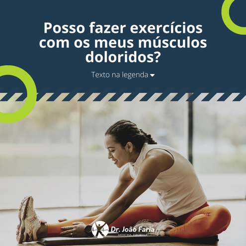 Posso fazer exercícios com os meus músculos doloridos?