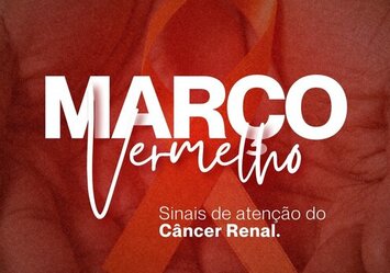 Março vermelho - Sinais de atenção do Câncer Renal