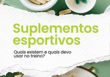 Suplementos Esportivos - Quais existem e quaisdevo usar no treino?