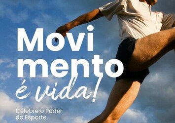 Movimento é vida!