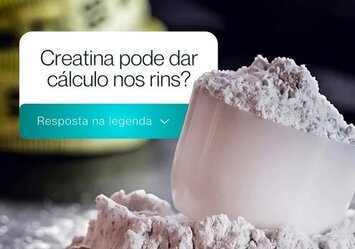 Creatina pode dar cálculos nos rins?