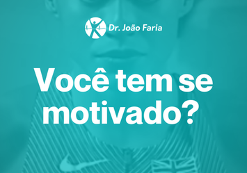 Você tem se motivado?