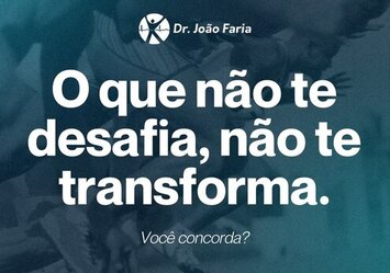 O que não te desafia, te transforma