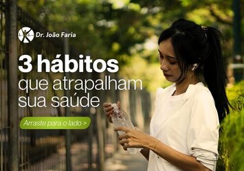 3 hábitos que atrapalham a sua saúde