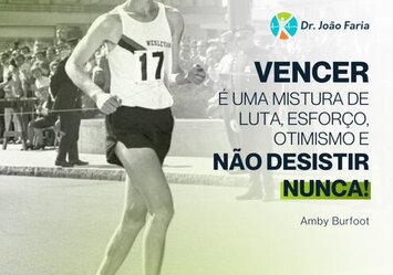 Vencer é uma mistura de luta, esforço, otimismo e não desisitir nunca!