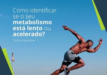 Como identificar se o seu metabolismo está lento ou acelerado?