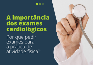 A importância dos exames cardiológicos - Por que pedir exames para a prática de atividade física?