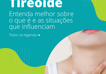 Tireoide - Entenda melhor sobre o que é e as situações que influenciam