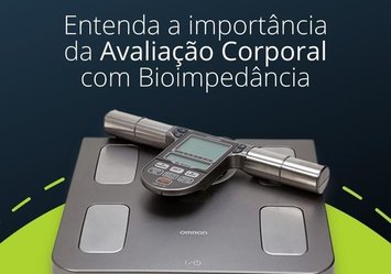 Entenda a importância da Avaliação Corporal com Bioimpedância