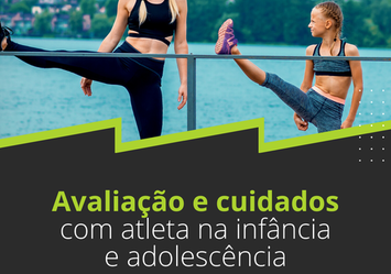 Avaliação e cuidados com atleta na infância e adolescência